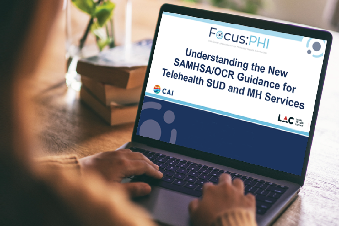 Archived Webinar: Understanding the New SAMHSA & OCR Guidance for Telehealth SUD and MH Services